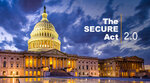 Secure Act 2.0: What You Need to Know